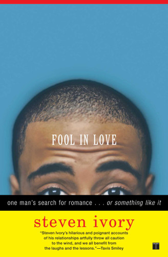 Fool in Love: One Man's Search for Romance . . . or Something Like It book cover by Steven Ivory