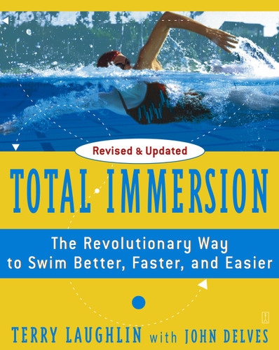Total Immersion: The Revolutionary Way To Swim Better, Faster, and Easier book cover by Terry Laughlin