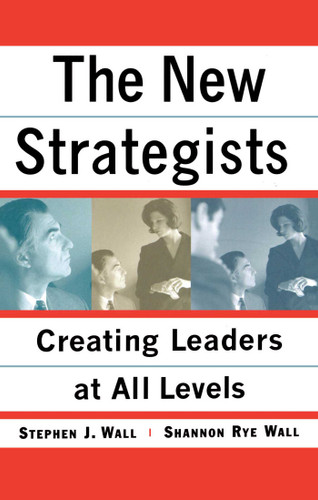 New Strategists: Creating Leaders at All Levels book cover by Shannon Rye Wall, Stephen J. Wall