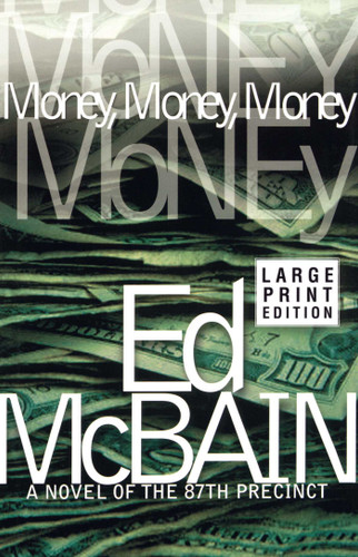 Money, Money, Money: A Novel of the 87th Precinct book cover by Ed McBain