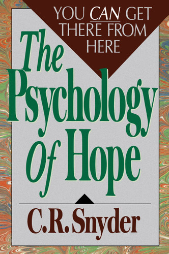 Psychology of Hope: You Can Get Here from There book cover by C.R. Snyder