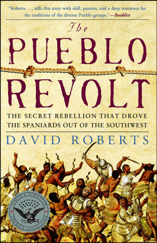 The Pueblo Revolt: The Secret Rebellion that Drove the Spaniards Out of the Southwest book cover by David Roberts