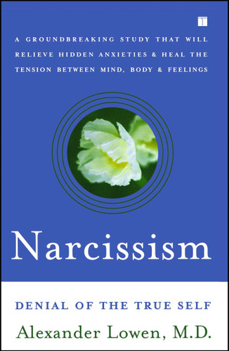 Narcissism: Denial of the True Self book cover by Alexander Lowen