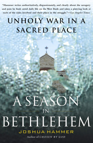 A Season in Bethlehem: Unholy War in a Sacred Place book cover by Joshua Hammer