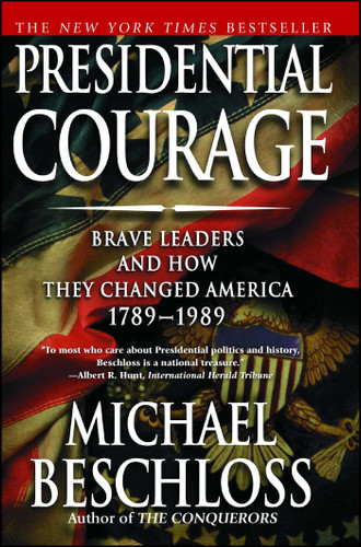 Presidential Courage: Brave Leaders and How They Changed America 1789-1989 (Gift for History Buffs) book cover by Michael R. Beschloss