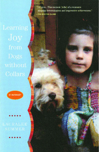 Learning Joy from Dogs without Collars: A Memoir book cover by Lauralee Summer
