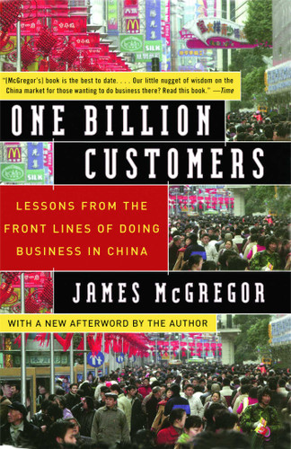 One Billion Customers: Lessons from the Front Lines of Doing Business in China book cover by James McGregor