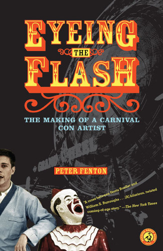 Eyeing the Flash: The Making of a Carnival Con Artist book cover by Peter Fenton