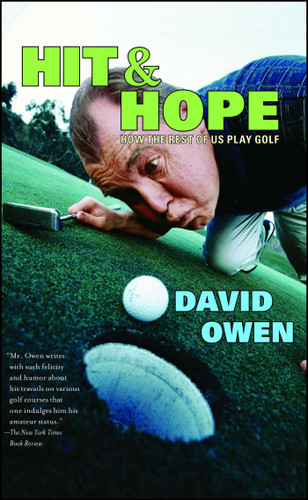 Hit & Hope: How the Rest of Us Play Golf book cover by David Owen