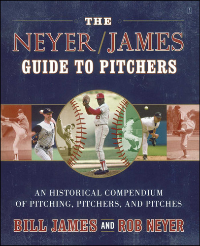 The Neyer/James Guide to Pitchers: An Historical Compendium of Pitching, Pitchers, and Pitches book cover by Bill James, Rob Neyer