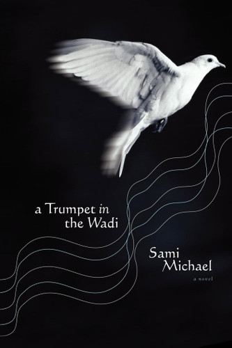 A Trumpet in the Wadi: A Novel book cover by Sami Michael