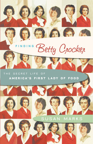 Finding Betty Crocker: The Secret Life of America's First Lady of Food book cover by Susan Marks