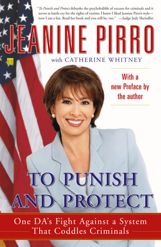 To Punish and Protect: Against a System That Coddles Criminals book cover by Jeanine Pirro