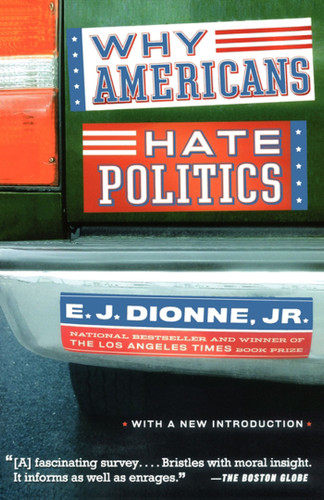 Why Americans Hate Politics book cover by E.J. Dionne