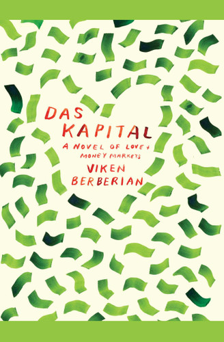 Das Kapital: A novel of love and money markets book cover by Viken Berberian