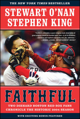 Faithful: Two Diehard Boston Red Sox Fans Chronicle the Historic 2004 Season book cover by Stewart O'Nan, Stephen King