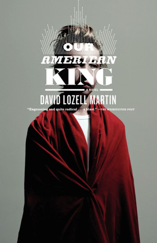 Our American King: A Novel book cover by David Lozell Martin