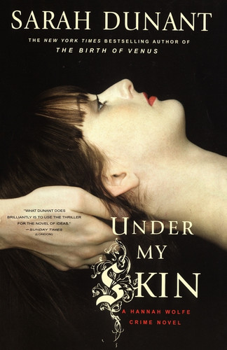 Under My Skin: A Hannah Wolfe Mystery book cover by Sarah Dunant