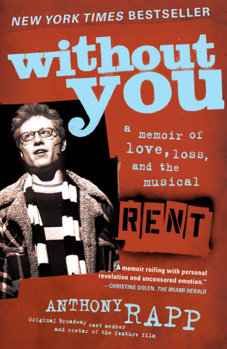 Without You: A Memoir of Love, Loss, and the Musical Rent book cover by Anthony Rapp