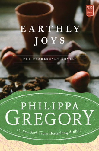Earthly Joys: A Novel (Tradescant Novels) book cover by Philippa Gregory