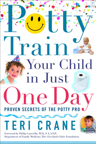 Potty Train Your Child in Just One Day: Potty Train Your Child in Just One Day book cover by Teri Crane