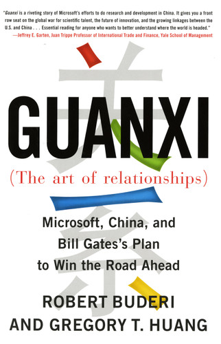 Guanxi (The Art of Relationships): Microsoft, China, and the Plan to Win the Road Ahead book cover by Robert Buderi, Gregory T. Huang