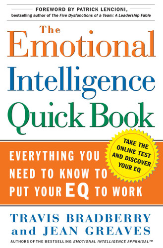 The Emotional Intelligence Quick Book: Everything You Need to Know to Put Your EQ to Work book cover by Travis Bradberry, Jean Greaves