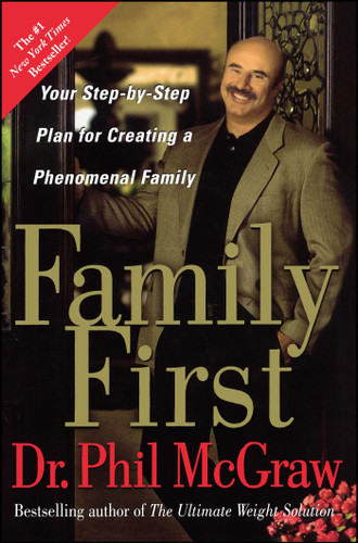 Family First: Your Step-by-Step Plan for Creating a Phenomenal Family book cover by Phil McGraw