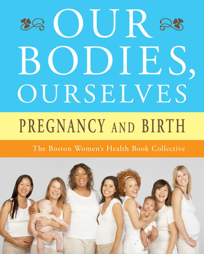 Our Bodies, Ourselves: Pregnancy and Birth book cover by Boston Women's Health Book Collective, Judy Norsigian