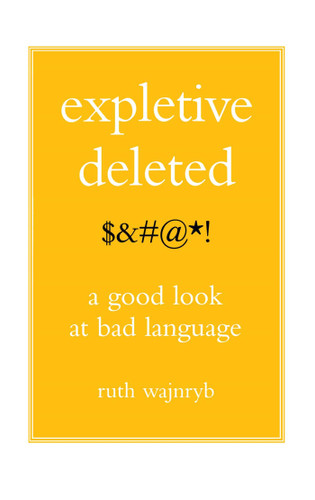 Expletive Deleted: PODA Good Look at Bad Language book cover by Ruth Wajnryb