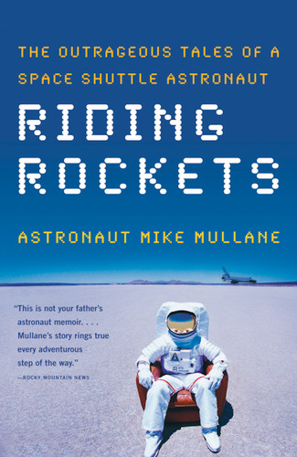 Riding Rockets: The Outrageous Tales of a Space Shuttle Astronaut book cover by Mike Mullane
