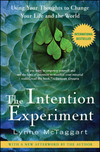 The Intention Experiment: Using Your Thoughts to Change Your Life and the World book cover by Lynne McTaggart
