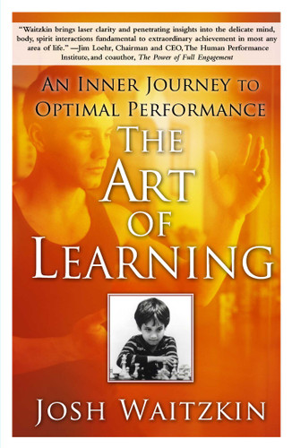 The Art of Learning: An Inner Journey to Optimal Performance book cover by Josh Waitzkin