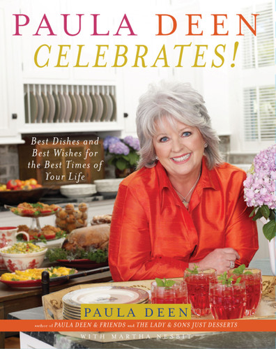 Paula Deen Celebrates!: Best Dishes and Best Wishes for the Best Times of Your Life book cover by Paula Deen