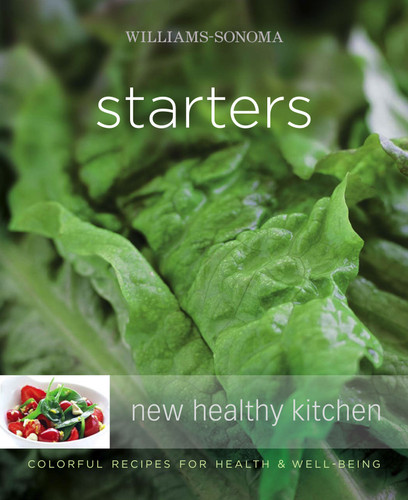 Williams-Sonoma New Healthy Kitchen: Starters: Williams-Sonoma New Healthy Kitchen: Starters book cover by Georgeanne Brennan