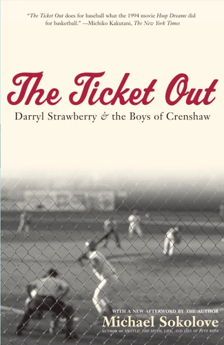 The Ticket Out: Darryl Strawberry and the Boys of Crenshaw book cover by Michael Sokolove