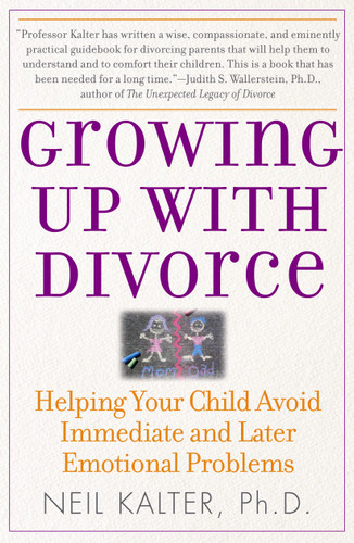 Growing Up With Divorce: Helping Your Child Avoid Immediate and Later Emotional Problems book cover by Neil Kalter