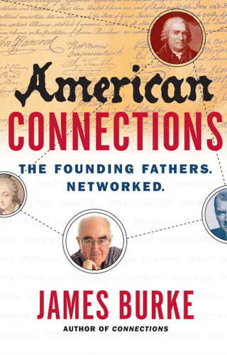 American Connections: The Founding Fathers. Networked. book cover by James Burke