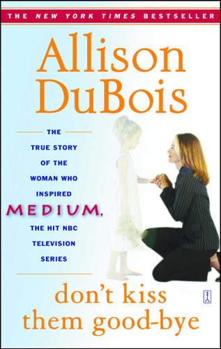 Don't Kiss Them Good-bye book cover by Allison DuBois