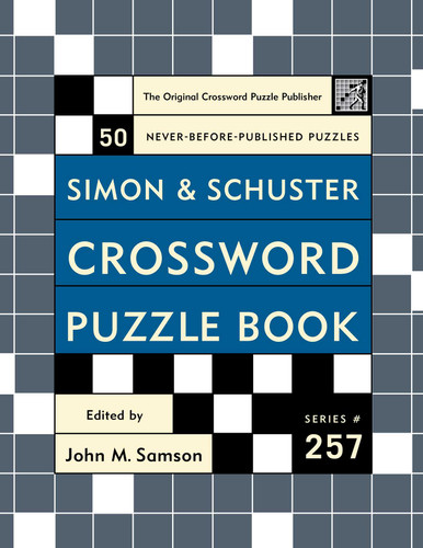 Simon and Schuster Crossword Puzzle Book #257: The Original Crossword Puzzle Publisher book cover by John M. Samson