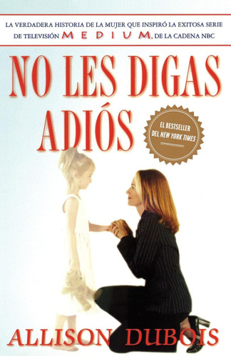 No les digas adiós (Don't Kiss Them Good-bye) book cover by Allison DuBois