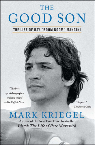 The Good Son: The Life of Ray "Boom Boom" Mancini book cover by Mark Kriegel
