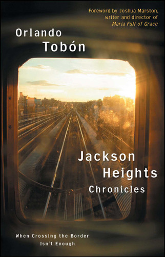 Jackson Heights Chronicles: When Crossing the Border Isn't Enough book cover by Orlando Tobon