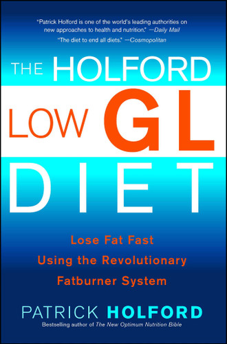 The Holford Low GL Diet: Lose Fat Fast Using the Revolutionary Fatburner System book cover by Patrick Holford