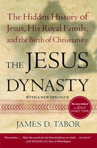 The Jesus Dynasty: The Hidden History of Jesus, His Royal Family, and the Birth of Christianity book cover by James D. Tabor
