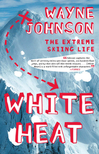 White Heat: The Extreme Skiing Life book cover by Wayne Johnson