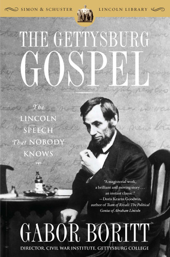 The Gettysburg Gospel: The Lincoln Speech That Nobody Knows book cover by Gabor Boritt