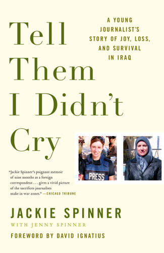 Tell Them I Didn't Cry: A Young Journalist's Story of Joy, Loss, and Survival in Iraq book cover by Jackie Spinner