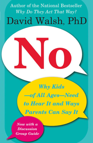 No: Why Kids--of All Ages--Need to Hear It and Ways Parents Can Say It book cover by David Walsh