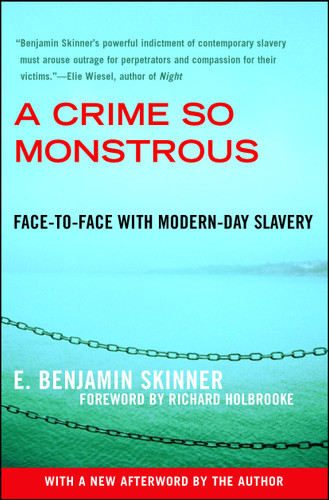 A Crime So Monstrous: Face-to-Face with Modern-Day Slavery book cover by E. Benjamin Skinner